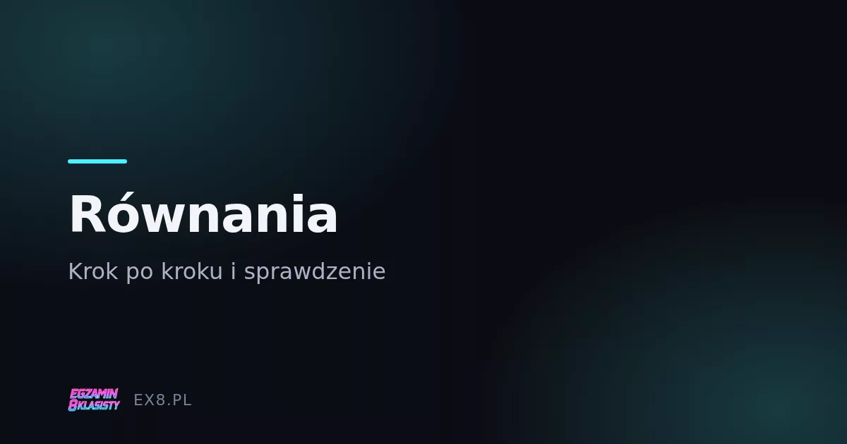 Rozwiązywanie równań na egzaminie ósmoklasisty z matematyki