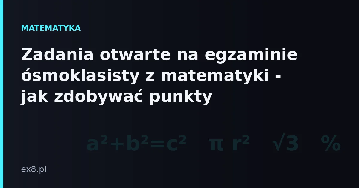 Rozwiązanie zadania otwartego na egzaminie ósmoklasisty z matematyki